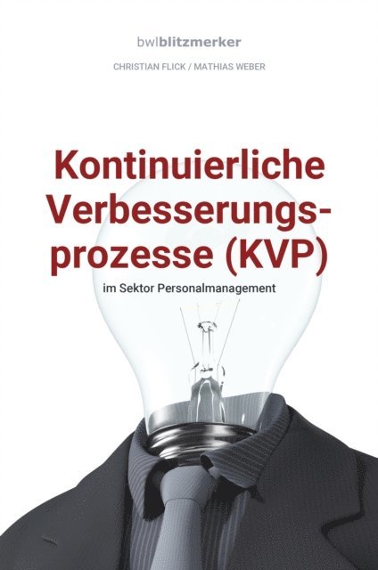 Mathias Weber, Christian Flick - bwlBlitzmerker: Kontinuierliche Verbesserungsprozesse (KVP) im Sektor Personalmanagement, E-bok