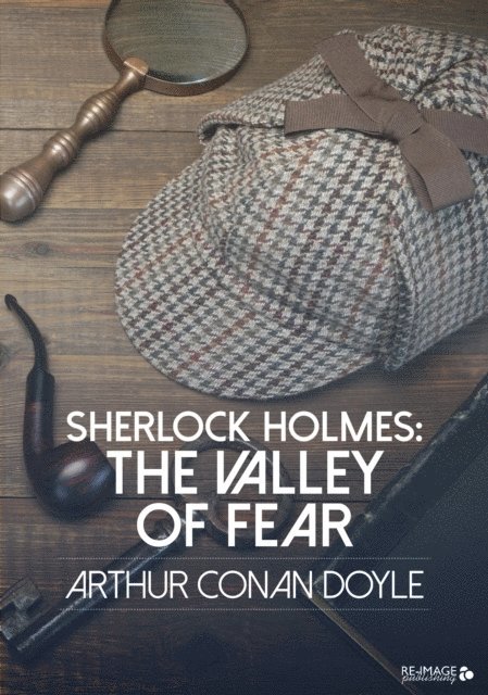 Arthur Conan Doyle - Sherlock Holmes: The Valley of Fear, E-bok
