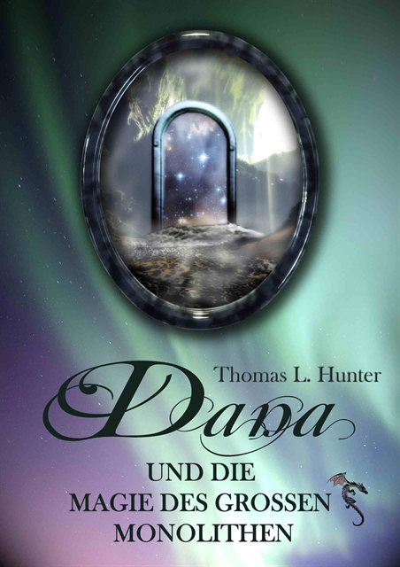 Thomas L. Hunter - Dana und die Magie des großen Monolithen, E-bok