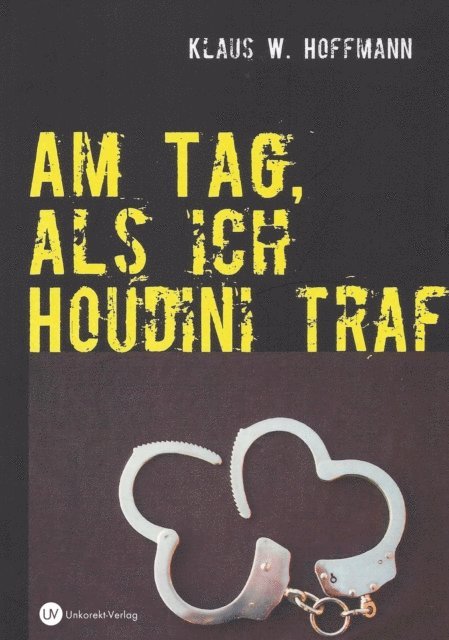 Klaus W. Hoffmann - Am Tag, als ich Houdini traf, E-bok