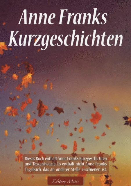 Anne Frank, Anna Maria Graf - Anne Franks Kurzgeschichten, E-bok