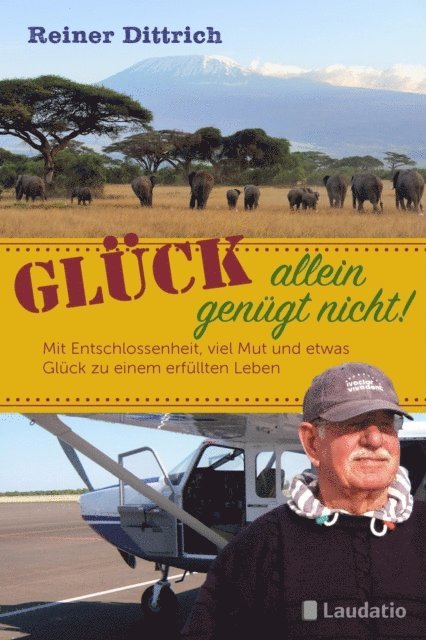 Reiner Dittrich - Glück allein genügt nicht!, E-bok
