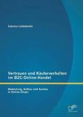 Vertrauen und K�uferverhalten im B2C-Online-Handel