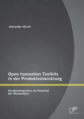 Alexander Hüsch - Open Innovation Toolkits in der Produktentwicklung, Häftad. Tillgänglighet: Lägg i varukorg
