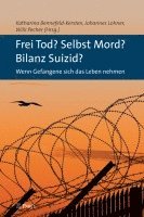 Katharina Bennefeld-Kersten, Johannes Lohner - Frei Tod? Selbst Mord? Bilanz Suizid?: Wenn Gefangene Sich Das Leben Nehmen, Häftad