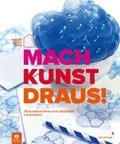 Mach Kunst draus!