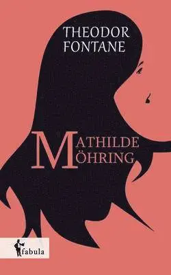 Theodor Fontane - Mathilde Möhring, Häftad. Tillgänglighet: Lägg i varukorg