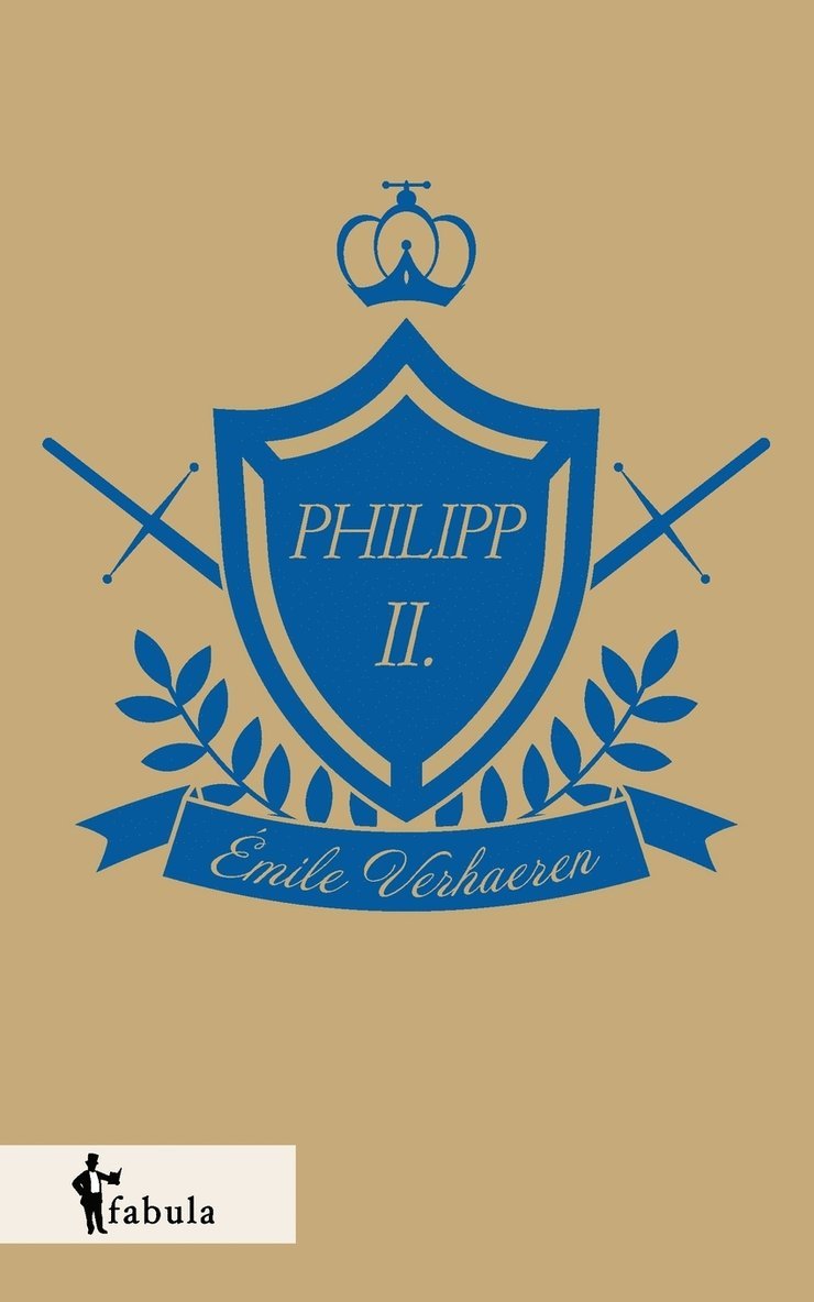 Émile Verhaeren - Philipp II., Häftad