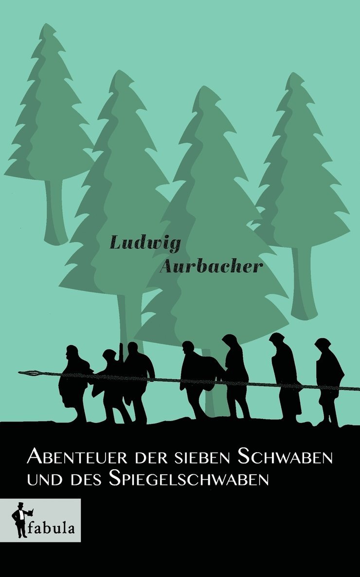 Ludwig Aurbacher - Abenteuer der sieben Schwaben und des Spiegelschwaben, Häftad