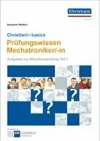 Hermann Wellers - Christiani-basics-Prüfungswissen Mechatroniker/-in, Häftad. Tillgänglighet: Lägg i varukorg