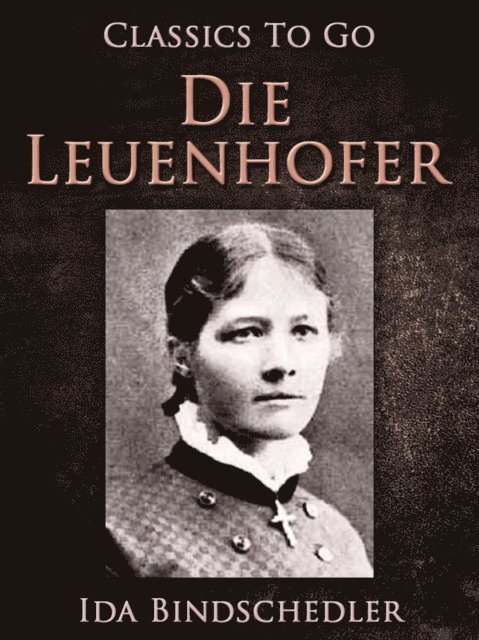 Ida Bindschedler - Die Leuenhofer, E-bok. Tillgänglighet: Lägg i varukorg