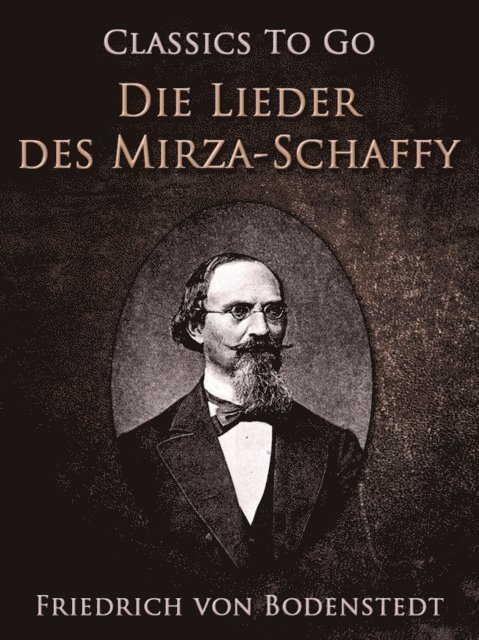 Friedrich von Bodenstedt - Die Lieder des Mirza-Schaffy, E-bok