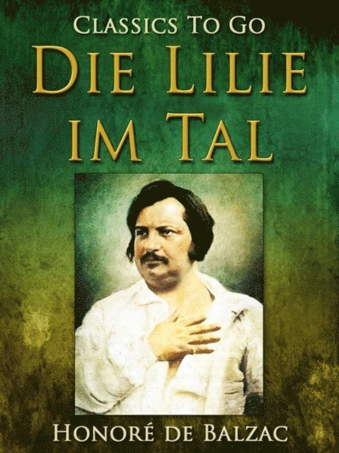 Honore de Balzac - Die Lilie im Tal, E-bok