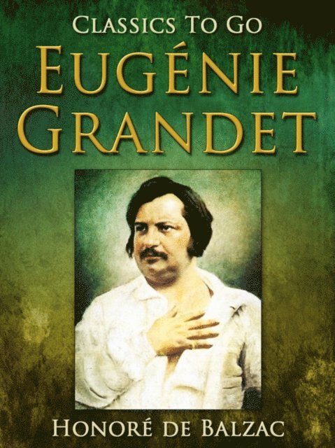 Honore de Balzac - Eugénie Grandet, E-bok