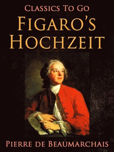 Pierre de Beaumarchais - Figaro's Hochzeit, E-bok