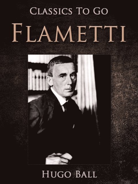 Hugo Ball - Flametti, E-bok