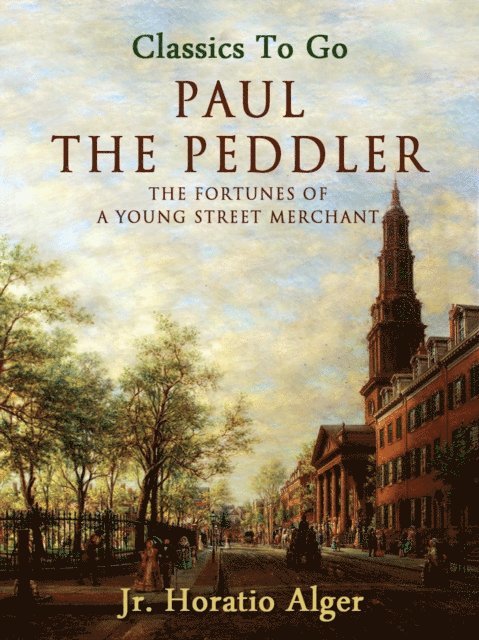 Jr. Horatio Alger - Paul the Peddler, E-bok. Tillgänglighet: Lägg i varukorg
