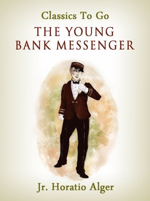 Jr. Horatio Alger - Young Bank Messenger, E-bok. Tillgänglighet: Lägg i varukorg
