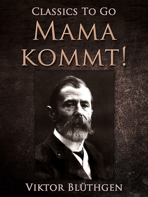 Victor Bluthgen - Mama kommt!, E-bok