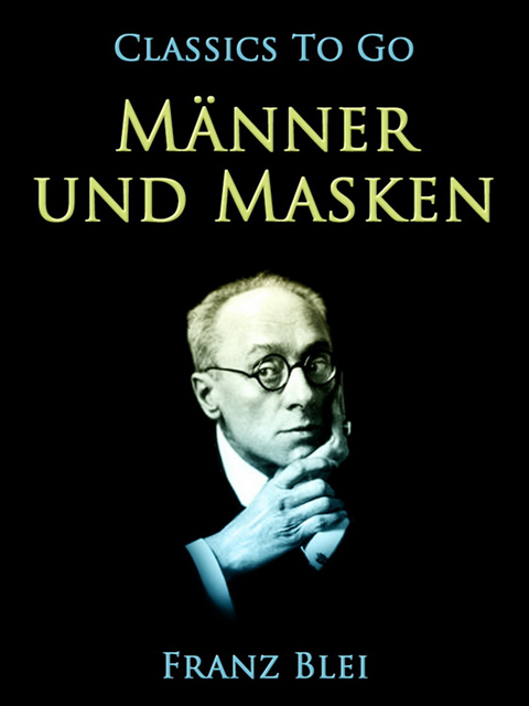 Franz Blei - Männer und Masken, E-bok