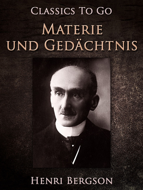 Henri Bergson - Materie und Gedächtnis, E-bok