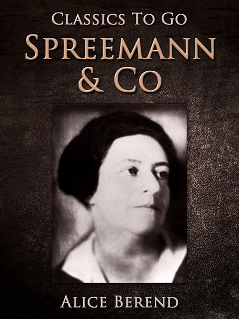 Alice Berend - Spreemann & Co, E-bok