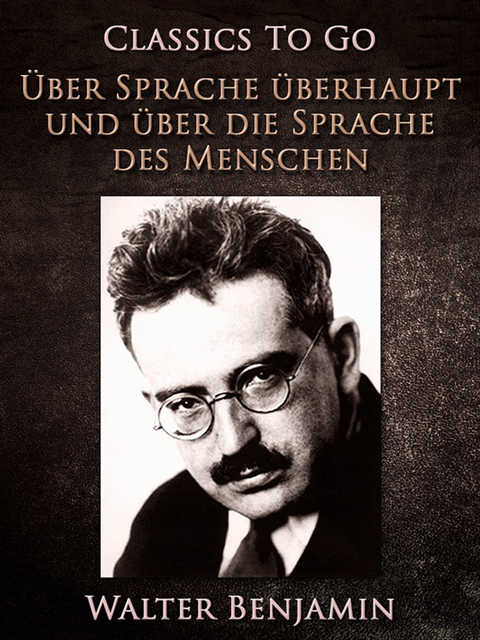 Walter Benjamin - Über Sprache überhaupt und über die Sprache des Menschen, E-bok