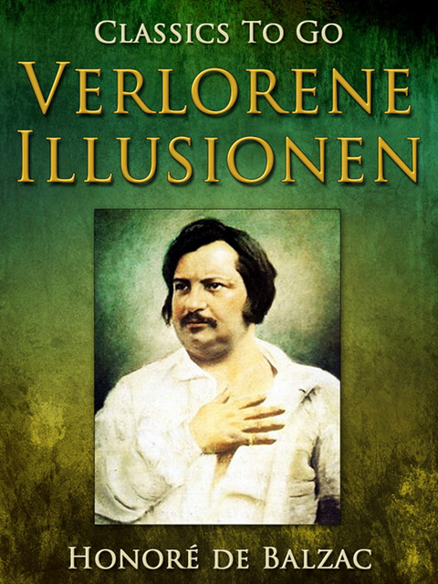 Honore de Balzac - Verlorene Illusionen, E-bok