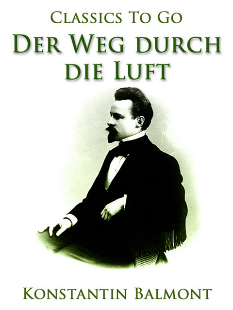 Konstantin Balmont - Der Weg durch die Luft, E-bok