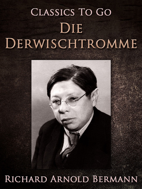 Richard Arnold Bermann - Die Derwischtrommel, E-bok