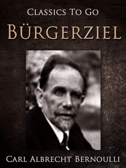 Carl Albrecht Bernoulli - Bürgerziel, E-bok