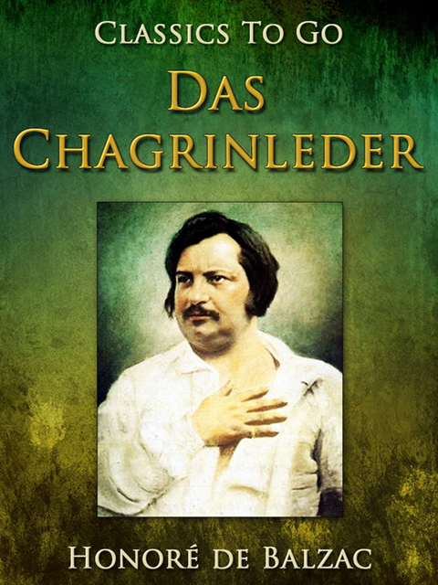 Honore de Balzac - Das Chagrinleder, E-bok