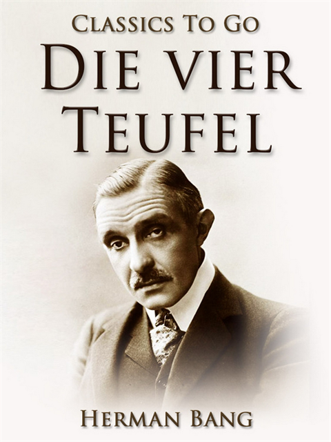 Herman Bang - Die vier Teufel, E-bok