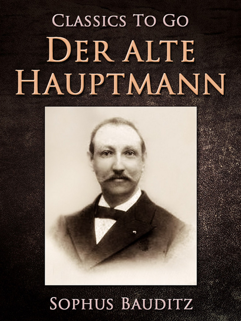 Sophus Bauditz - Der alte Hauptmann, E-bok