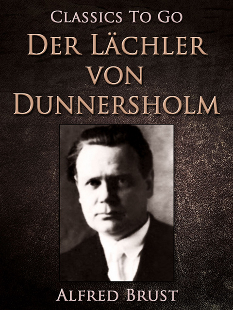 Alfred Brust - Der Lächler von Dunnersholm, E-bok