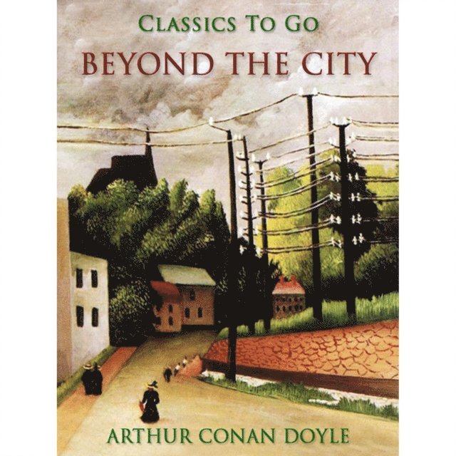 Arthur Conan Doyle - Beyond the City, E-bok