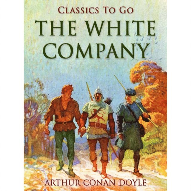 Arthur Conan Doyle - White Company, E-bok