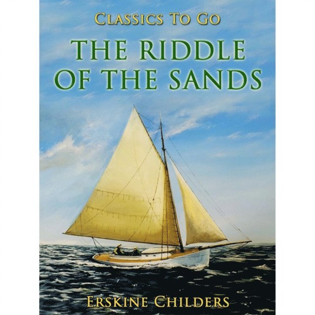 Erskine Childers - Riddle of the Sands, E-bok
