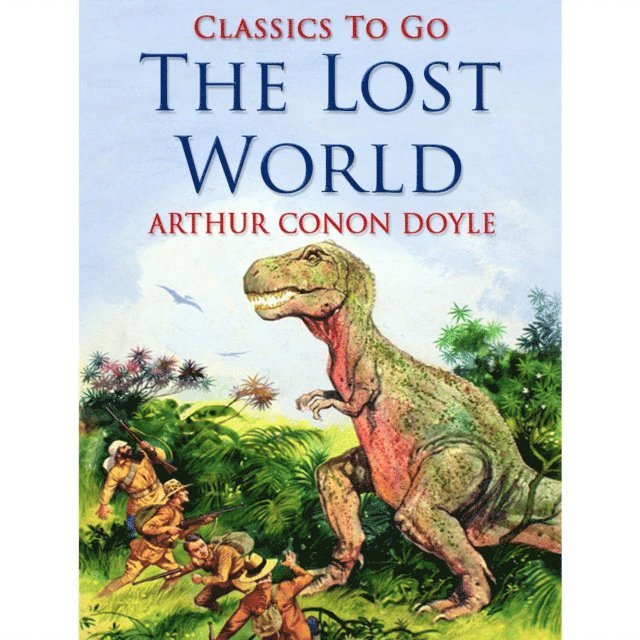 Sir Arthur Conan Doyle - Lost World, E-bok