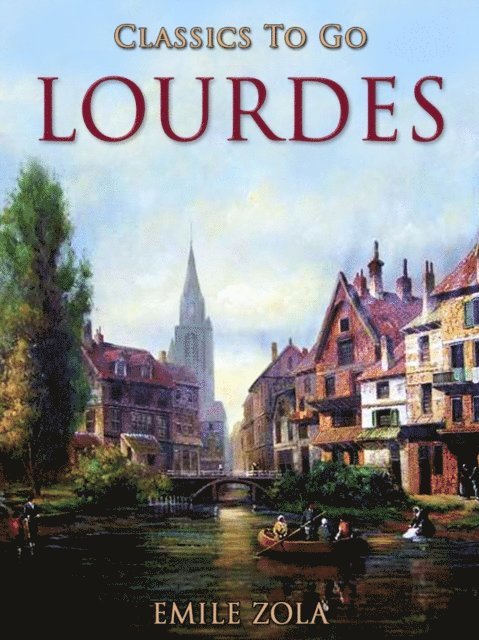 Emile Zola - Lourdes, E-bok