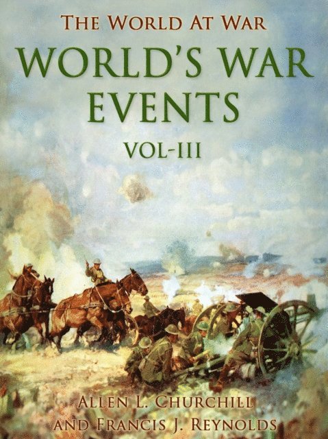 Francis J. Reynolds - World's War Events, Vol. III, E-bok