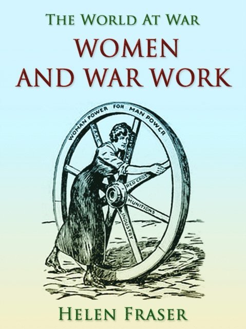 Helen Fraser - Women and War Work, E-bok