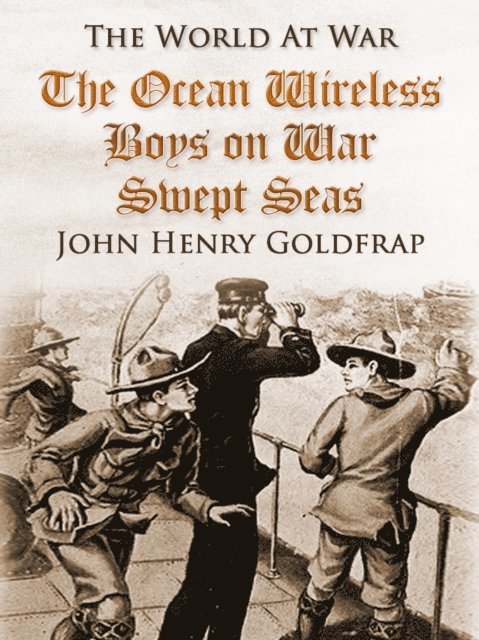 John Henry Goldfrap - Ocean Wireless Boys on War Swept Seas, E-bok