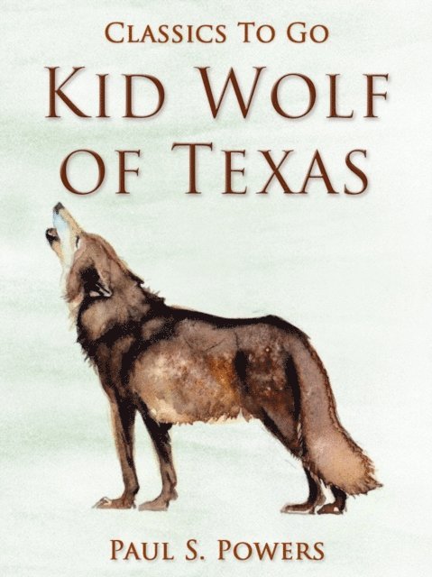 Paul S. Powers - Kid Wolf of Texas, E-bok. Tillgänglighet: Lägg i varukorg
