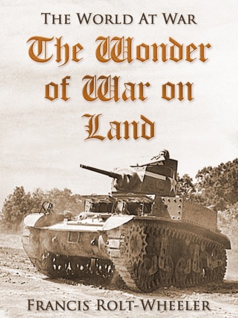 Francis Rolt-Wheeler - Wonder of War on Land, E-bok