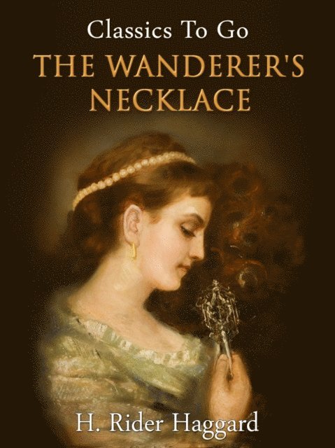 H. Rider Haggard - Wanderer's Necklace, E-bok