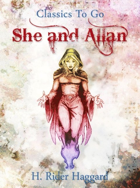 H. Rider Haggard - She and Allan, E-bok