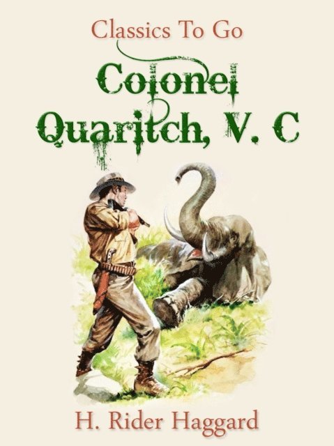 H. Rider Haggard - Colonel Quaritch, V.C., E-bok