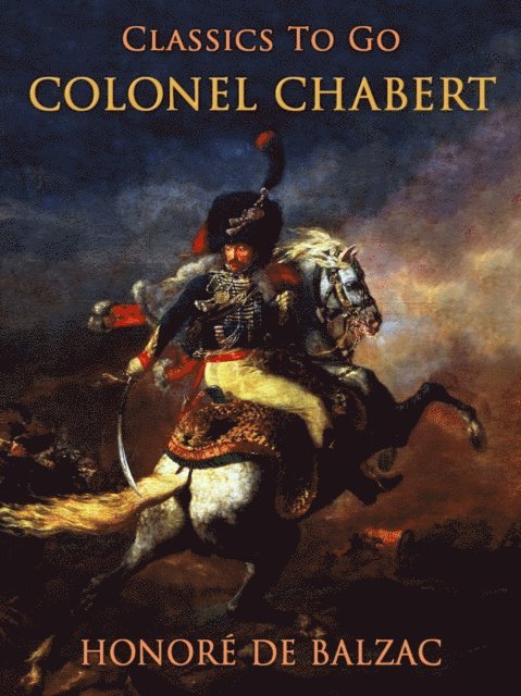 Honore de Balzac - Colonel Chabert, E-bok