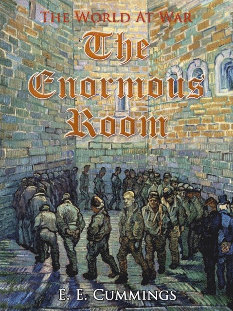 E. E. Cummings - Enormous Room, E-bok